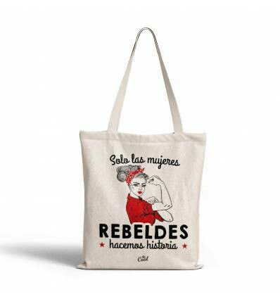 TOTE BAG – SOLO LAS MUJERES REBELDES HACEMOS HISTORIA