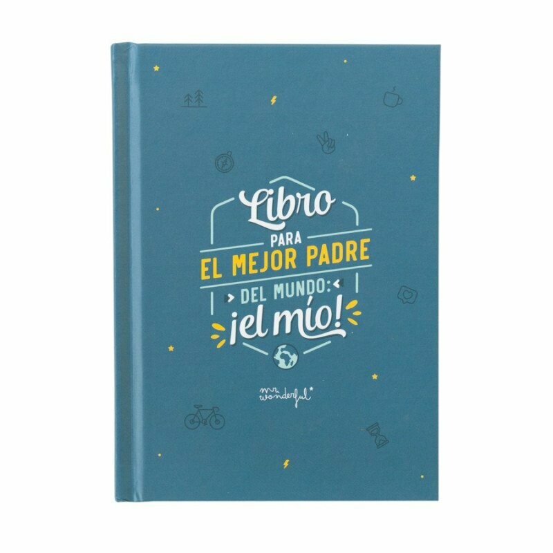 LIBRO PARA EL MEJOR PADRE DEL MUNDO: ¡EL MÍO!