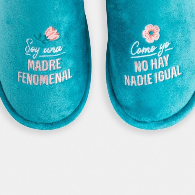 ZAPATILLAS DE CASA - SOY UNA MADRE FENOMENAL COMO YO NO HAY NADIE IGUAL