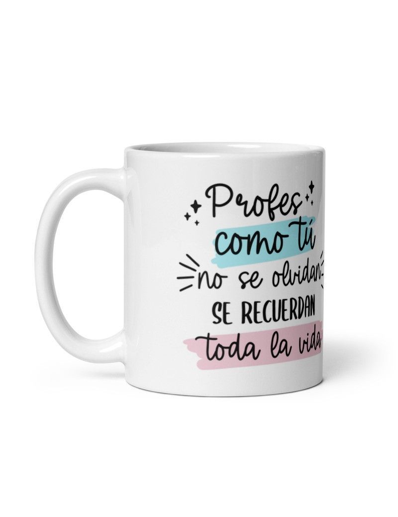 TAZA PROFES COMO TU NO SE OLVIDAN