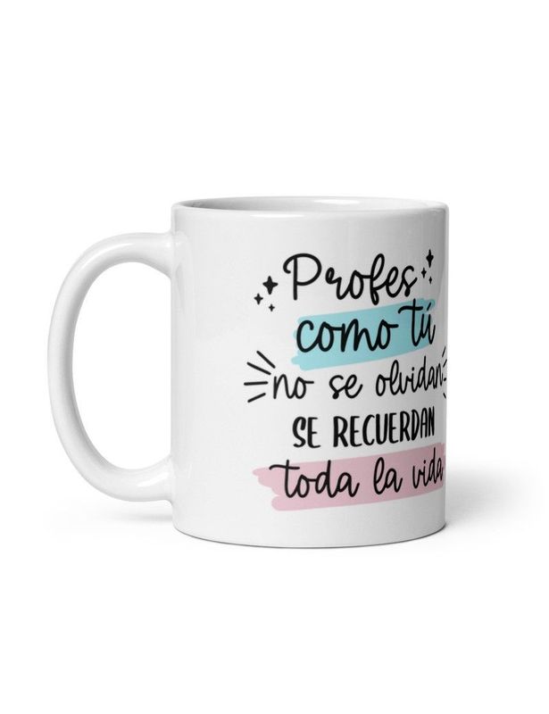 TAZA PROFES COMO TU NO SE OLVIDAN