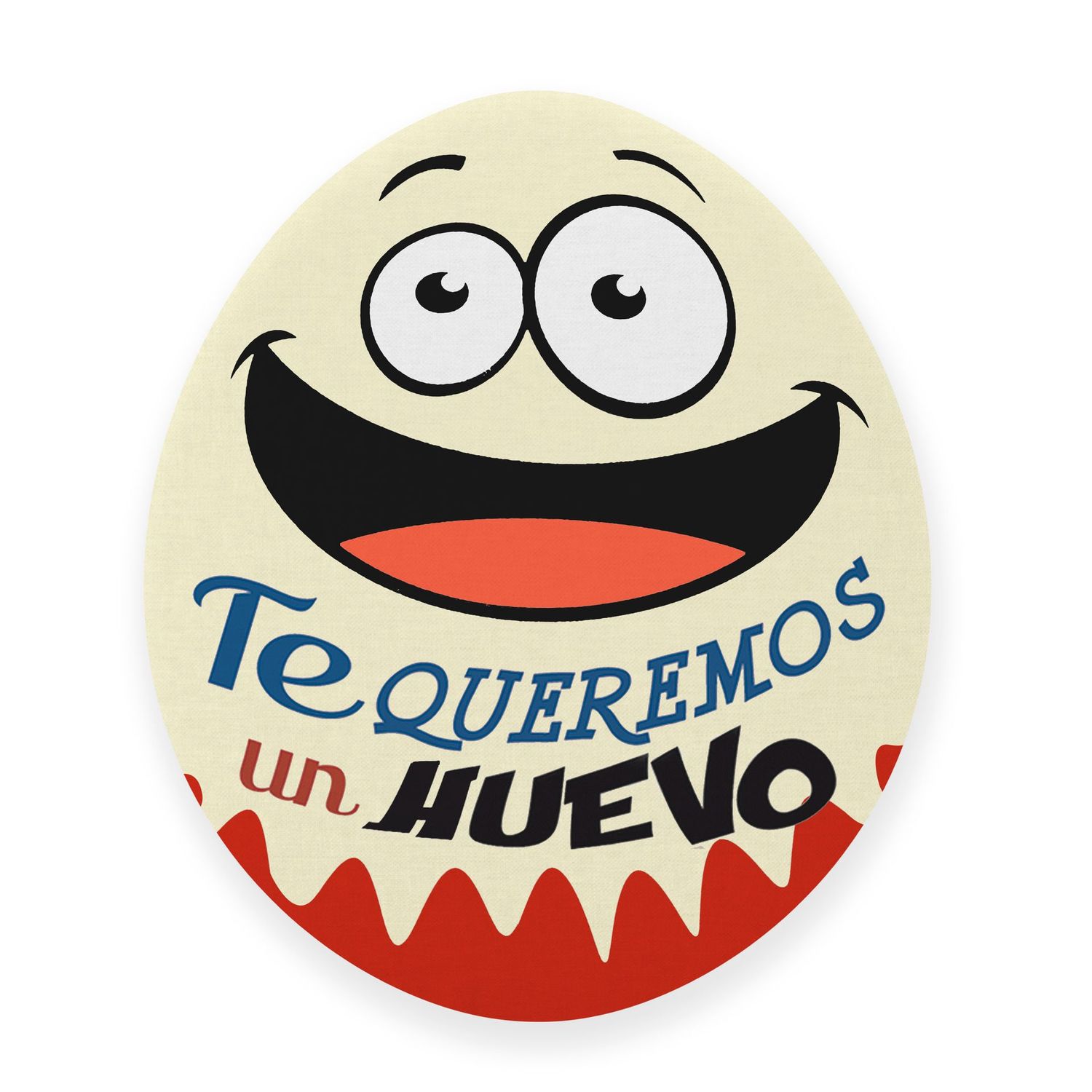 COJIN TE QUEREMOS UN HUEVO