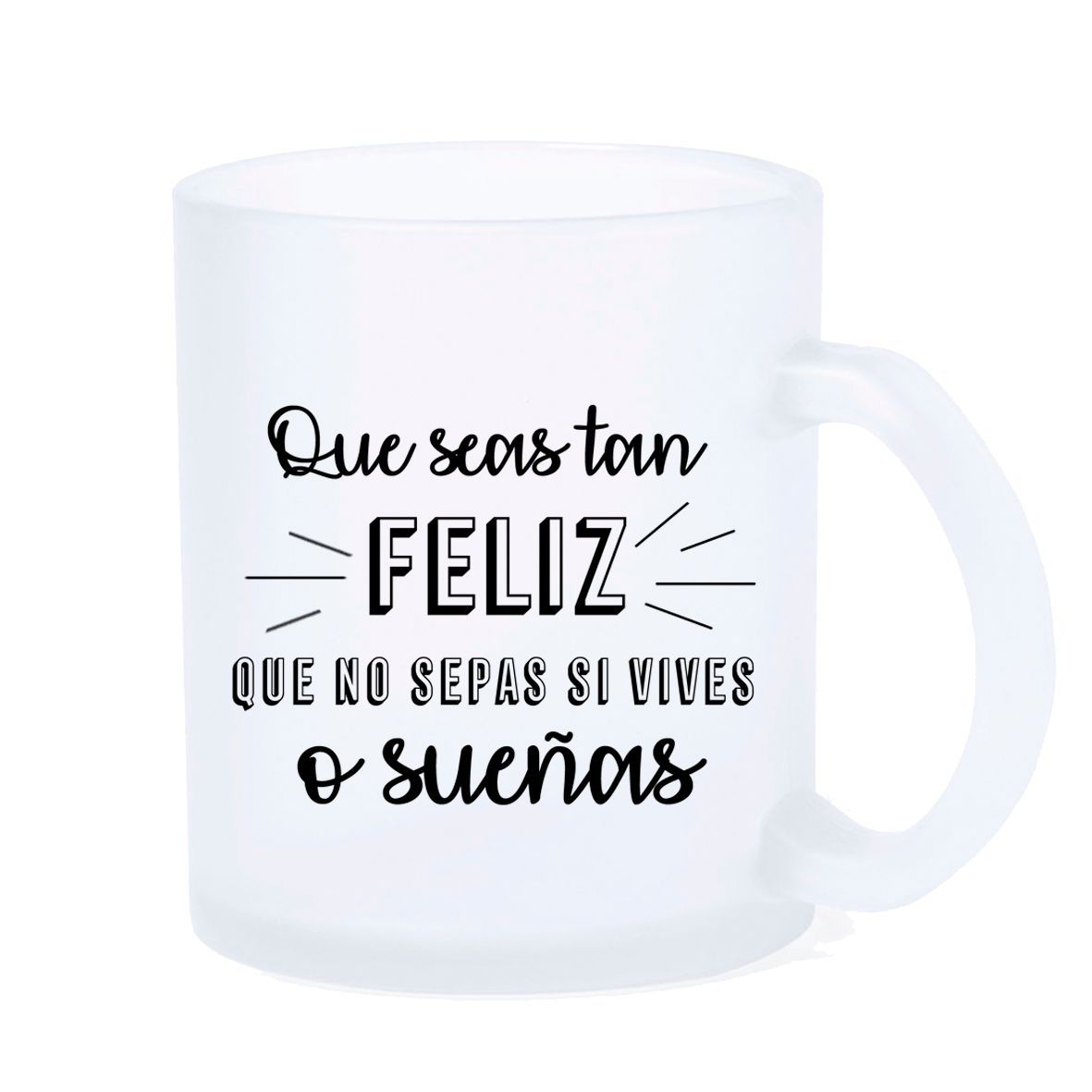 TAZA LED QUE SEAS TAN FELIZ