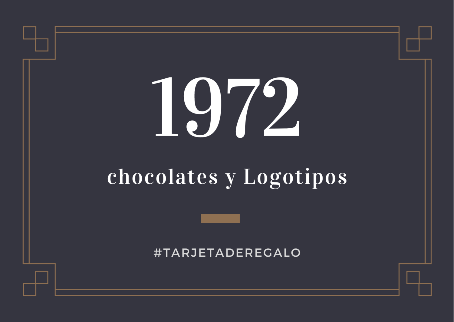 TARJETA DE REGALO 1972 CHOCOLATES Y LOGOTIPOS
