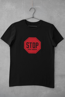 'Stop Saying Tomorrow ' T-shirt in black 