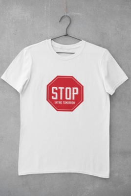 'Stop Saying Tomorrow ' T-shirt in white 