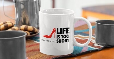 'Life is too short, buy the shoes '