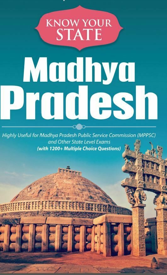 Know Your State Madhya Pradesh (Madhya Pradehs GK MP GK) Know Your State Madhya Pradesh (Madhya Pradehs GK MP GK)