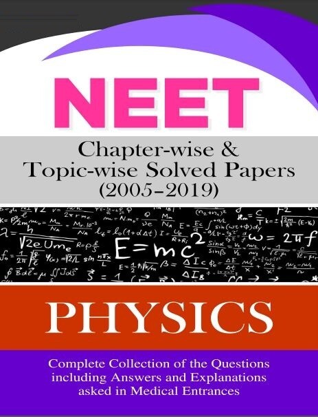 NEET Previous Year Question Papers Physics Chaterwise and Topiwise NEET Previous Year Question Papers Physics Chaterwise and Topiwise