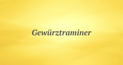 Gewurztraminer