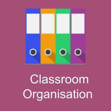 Classroom Organisation