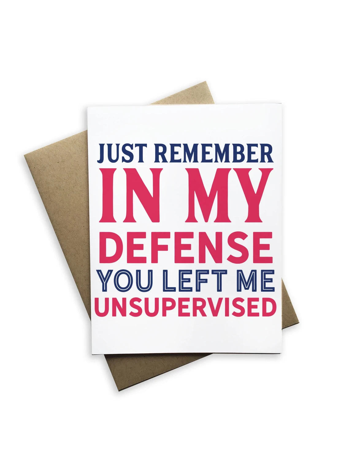 In My Defense You Left Me Unsupervised Card