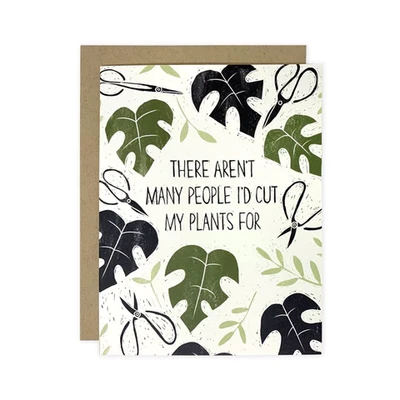 People Id Cut My Plants For Card