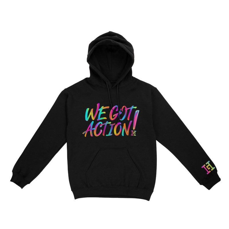 We Got Action Hoodie