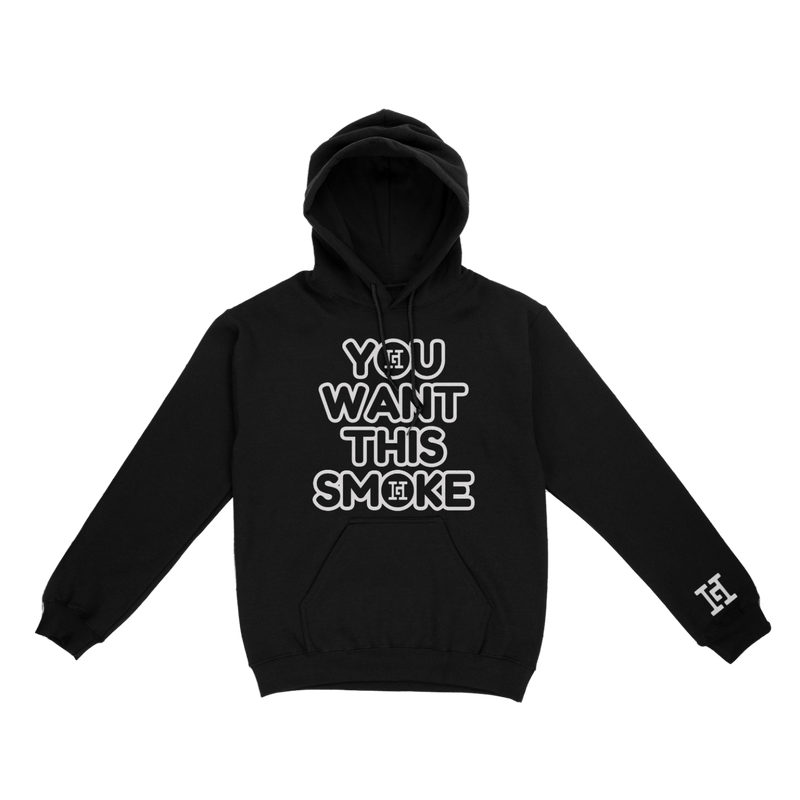 You Want This Smoke 1G Hoodie