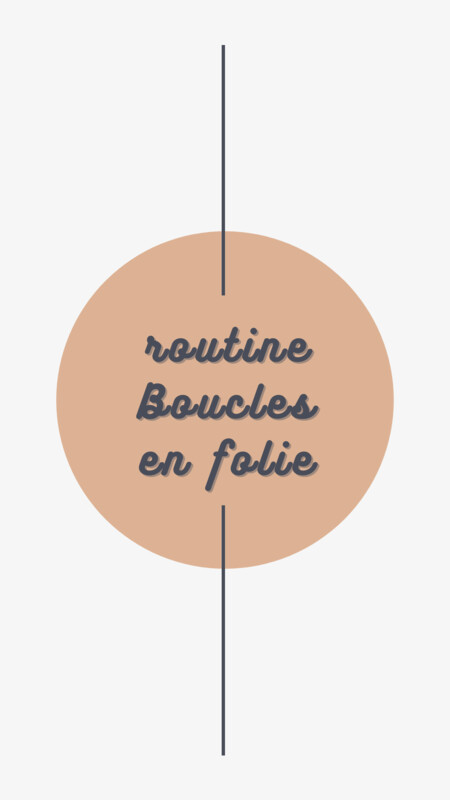 Routine - BOUCLES EN FOLIE