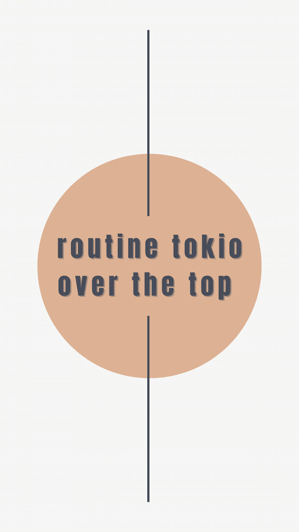 Routine TOKIO INKARAMI - OVER THE TOP