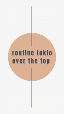 Routine TOKIO INKARAMI - OVER THE TOP