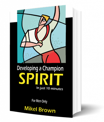Developing A Champion Spirit (Men)