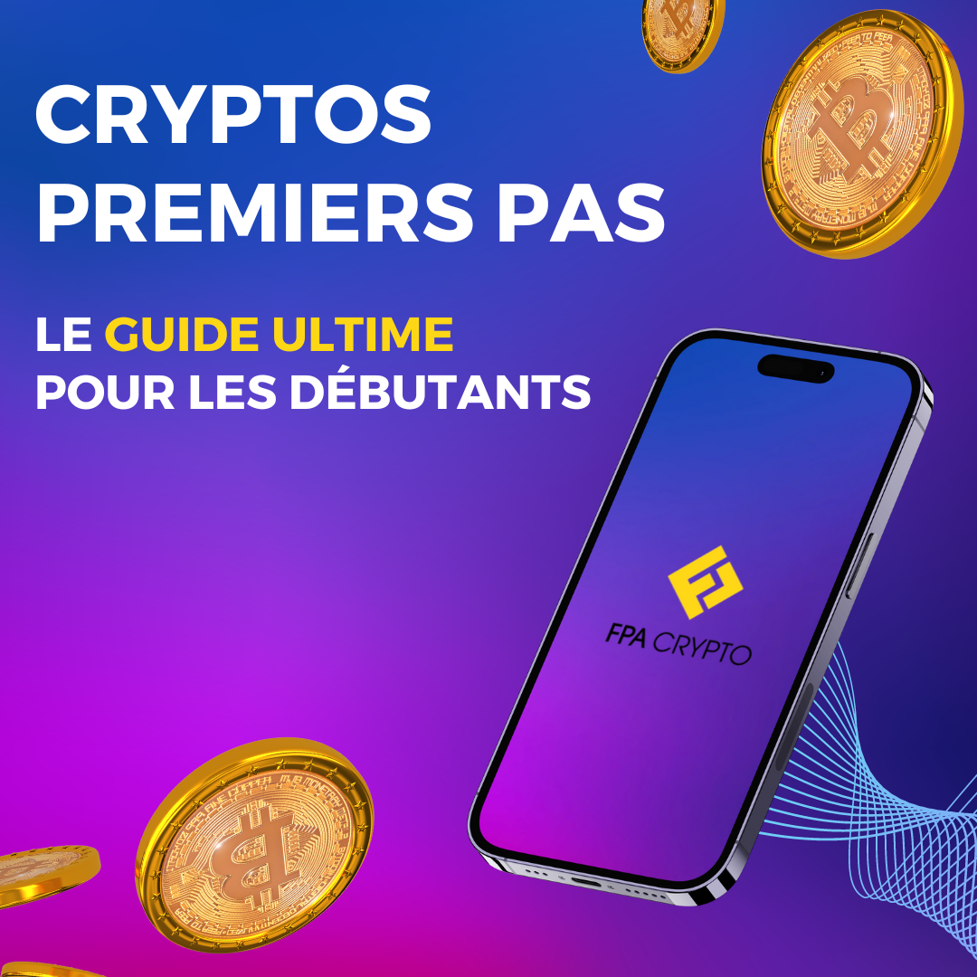 CRYPTOS PREMIERS PAS - Le Guide Ultime pour les Débutants