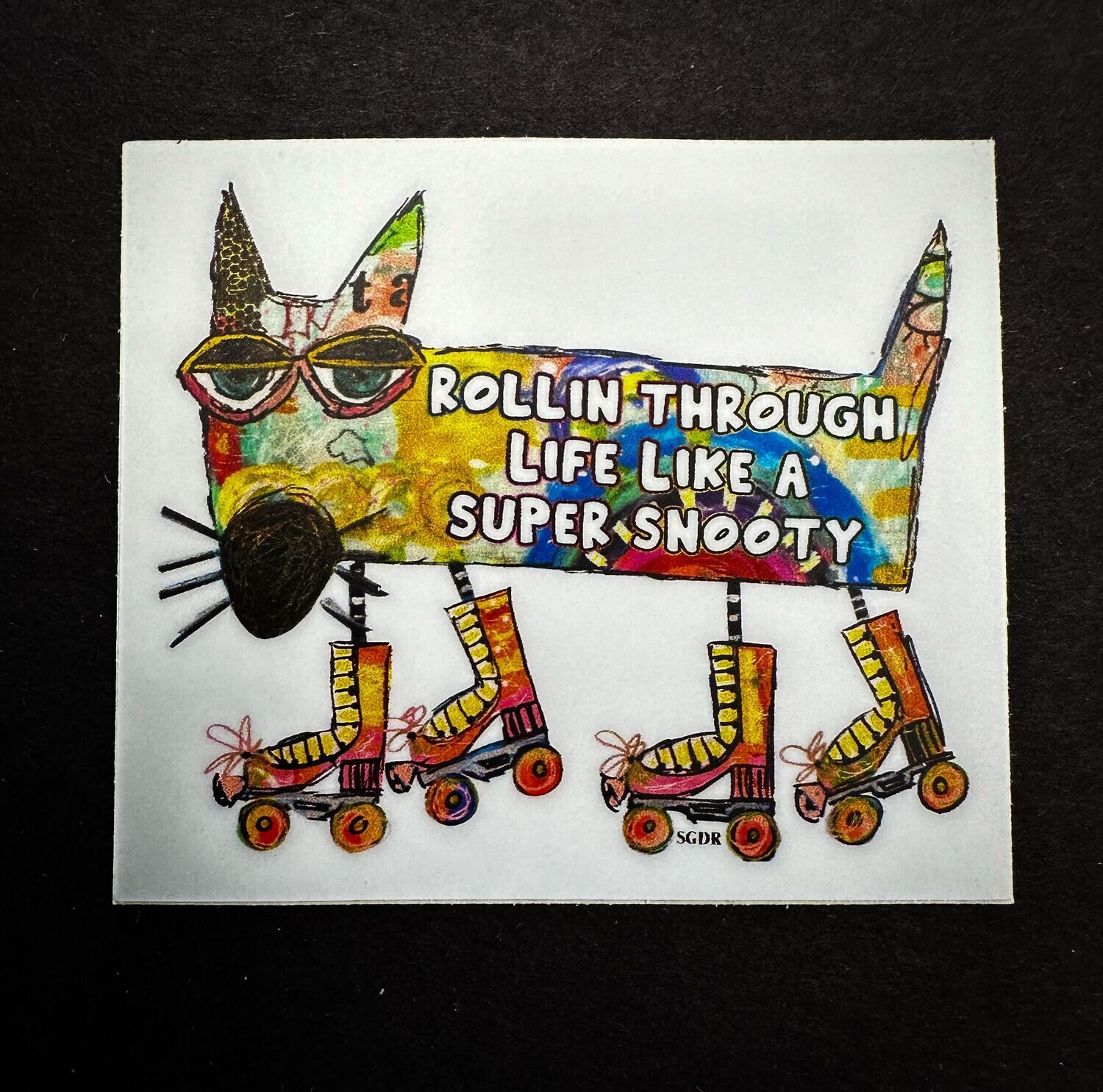 Rollin&#39; Through Life Like a Super Snooty 2 inch vinyl sticker