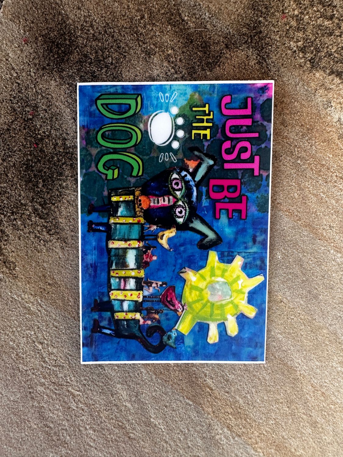 Just Be The Dog Full Color Mixed Media Sticker