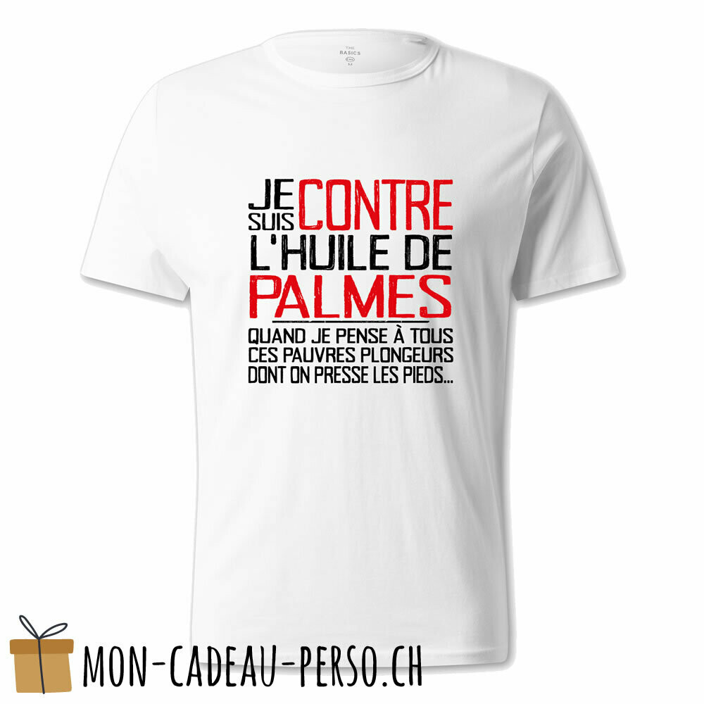 T-shirt humoristique -  blanc - UNISEXE - "je suis contre l'huile de palme…"