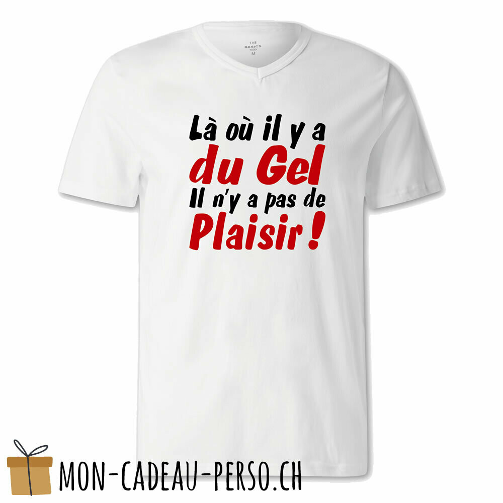 T-shirt humoristique -  blanc - FEMME - "là où il y a du gel…"