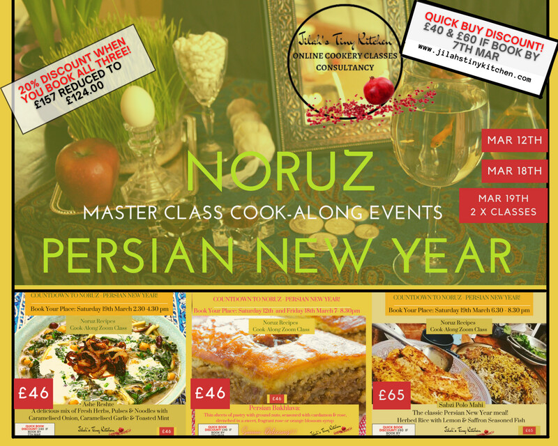 Three Zoom Cook-Along Masterclass events cooking and baking the Persian New Year dishes: Ashe Reshte,   Sabzi Polo va Mahi and Bakhlava.