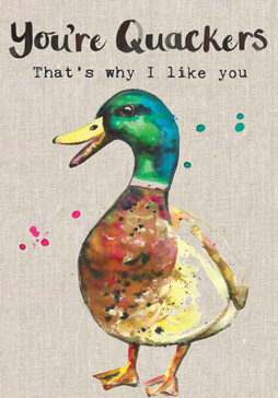 You&#39;re Quackers Card