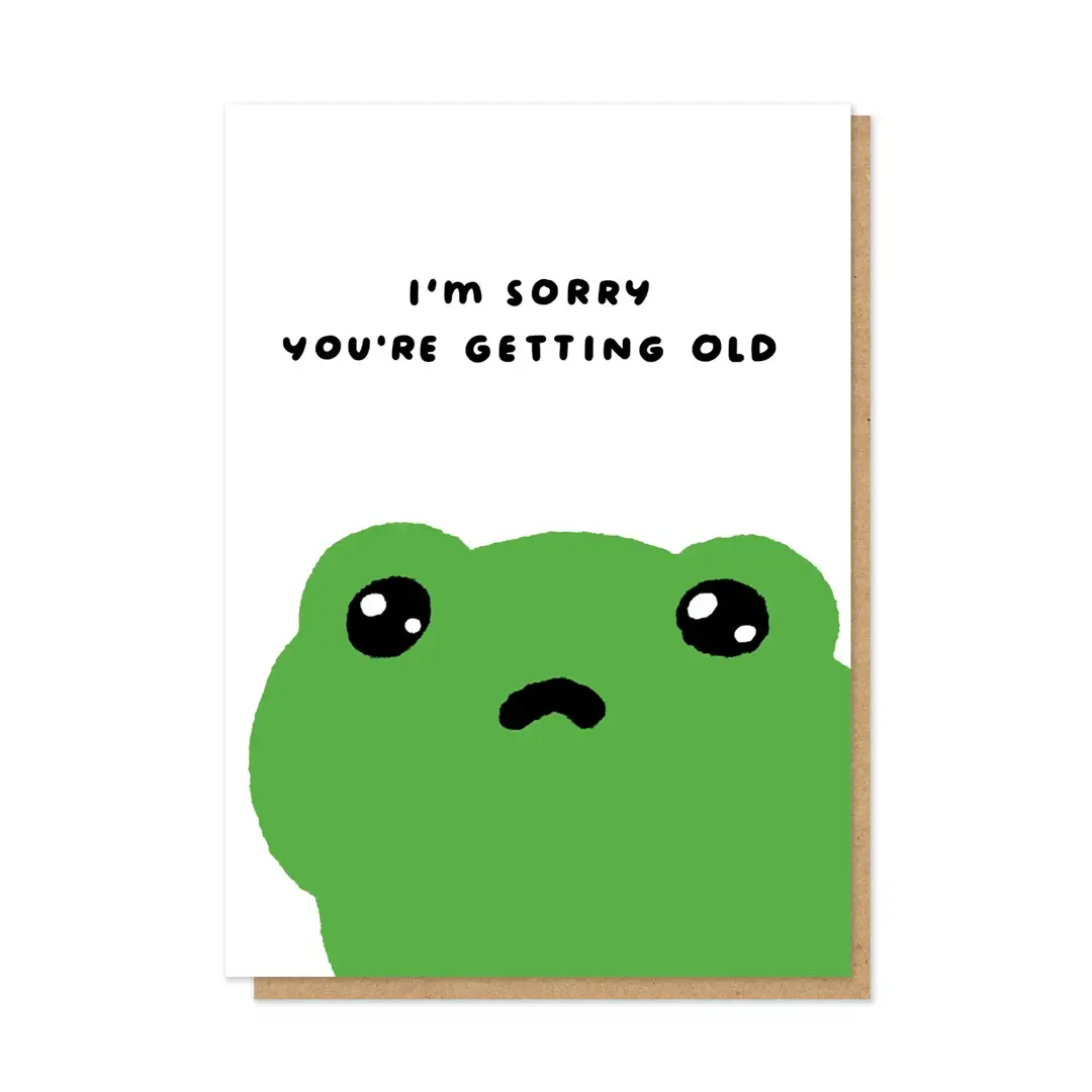 Sorry You're Getting Old Card