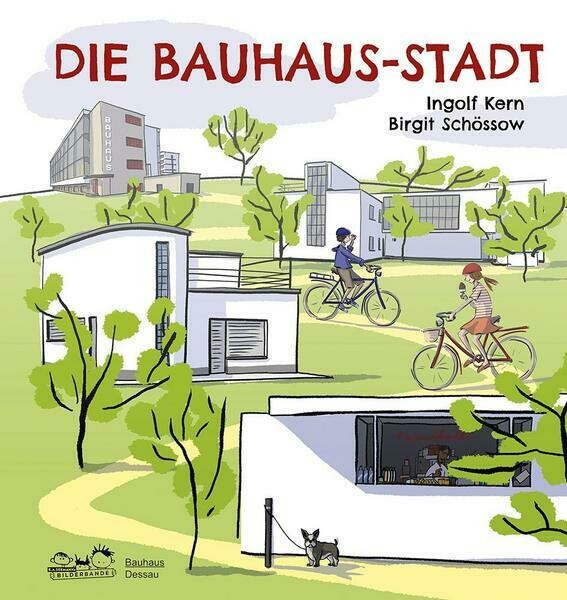Die Bauhaus Stadt