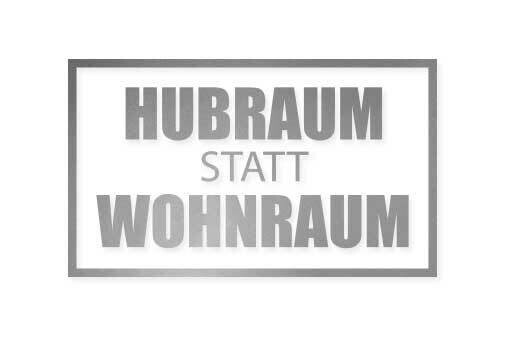 HUBRAUM statt WOHNRAUM