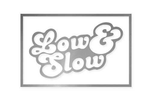 Low & Slow