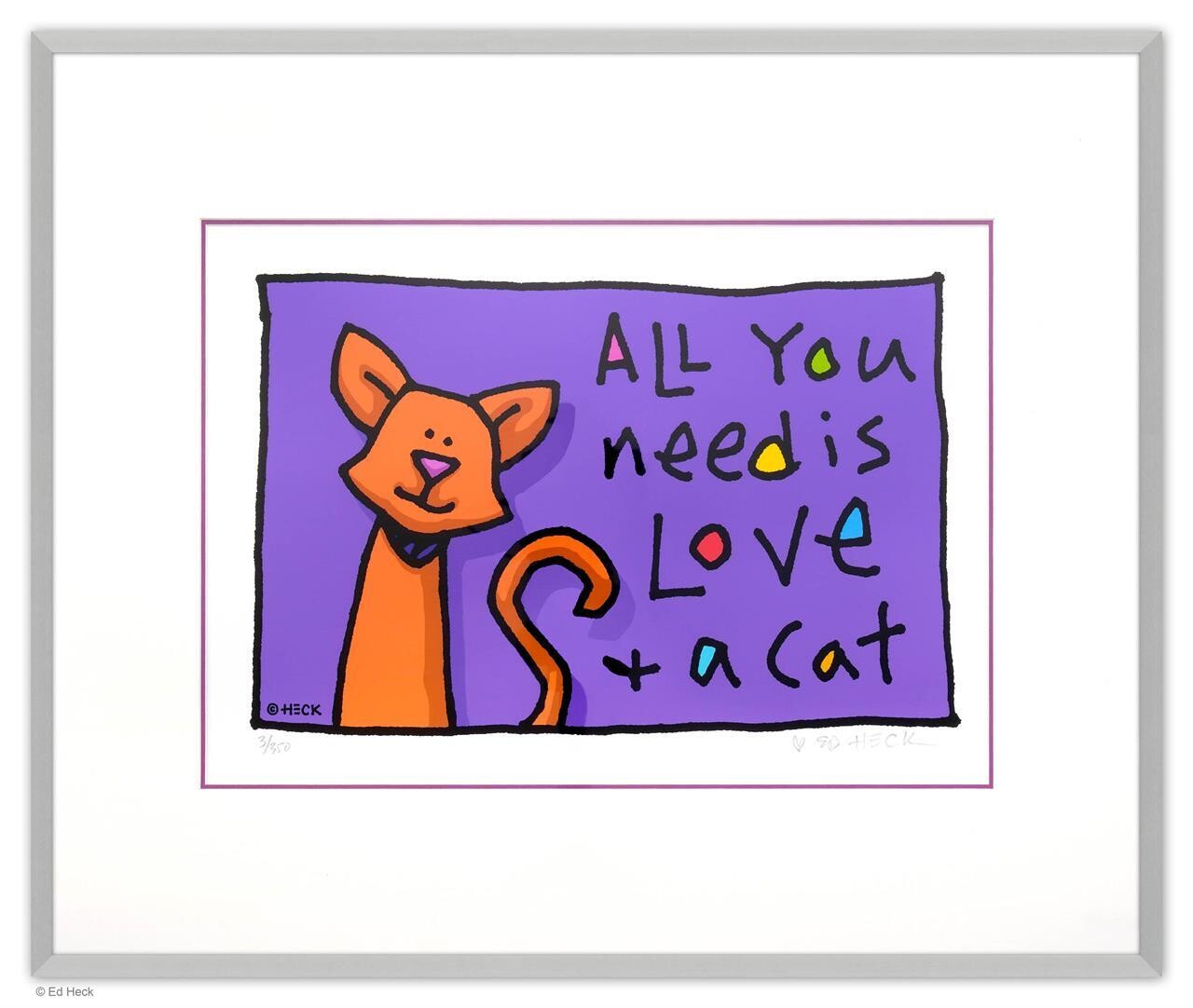 ALL YOU NEED IS LOVE AND A CAT
