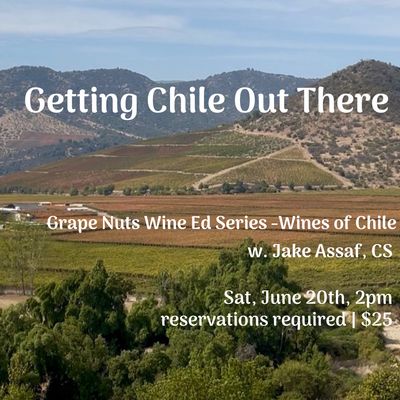 Grape Nuts Wine Ed - Wines of Chile - Sat., June 20th, 6pm