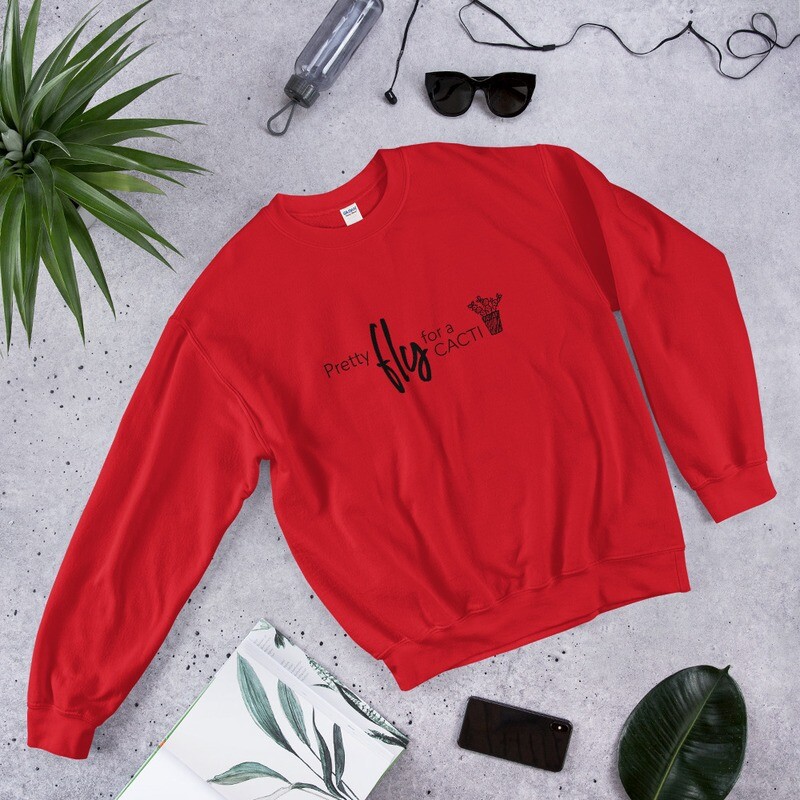 Pretty Fly For A Cacti Unisex Sweatshirt