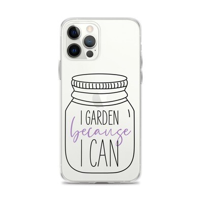 I Garden Because I Can iPhone Case