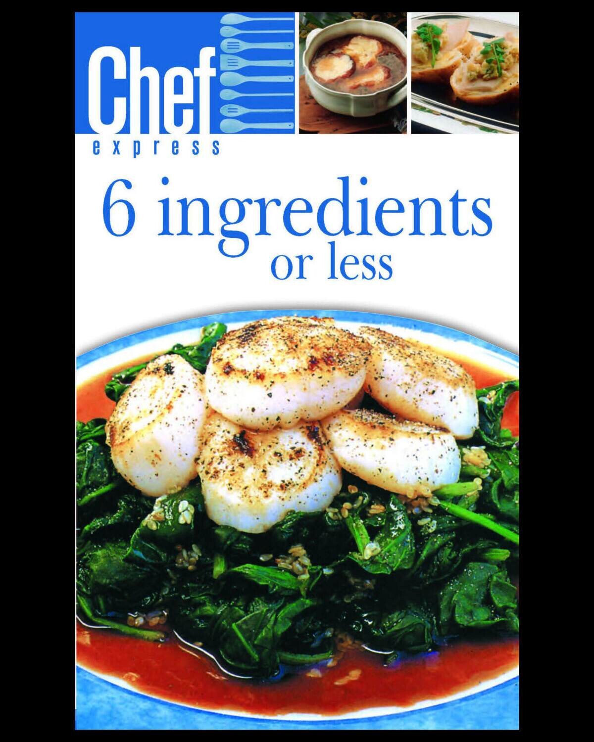 6 Ingredients Or Less
(Print Edition) 6 Ingredients Or Less
(Print Edition)