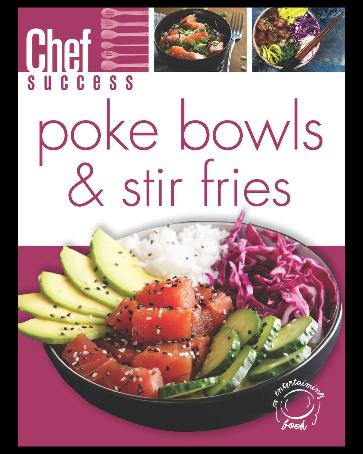 Chef Success Poke Bowls & Stir Fries
(Print Edition) Chef Success Poke Bowls & Stir Fries
(Print Edition)