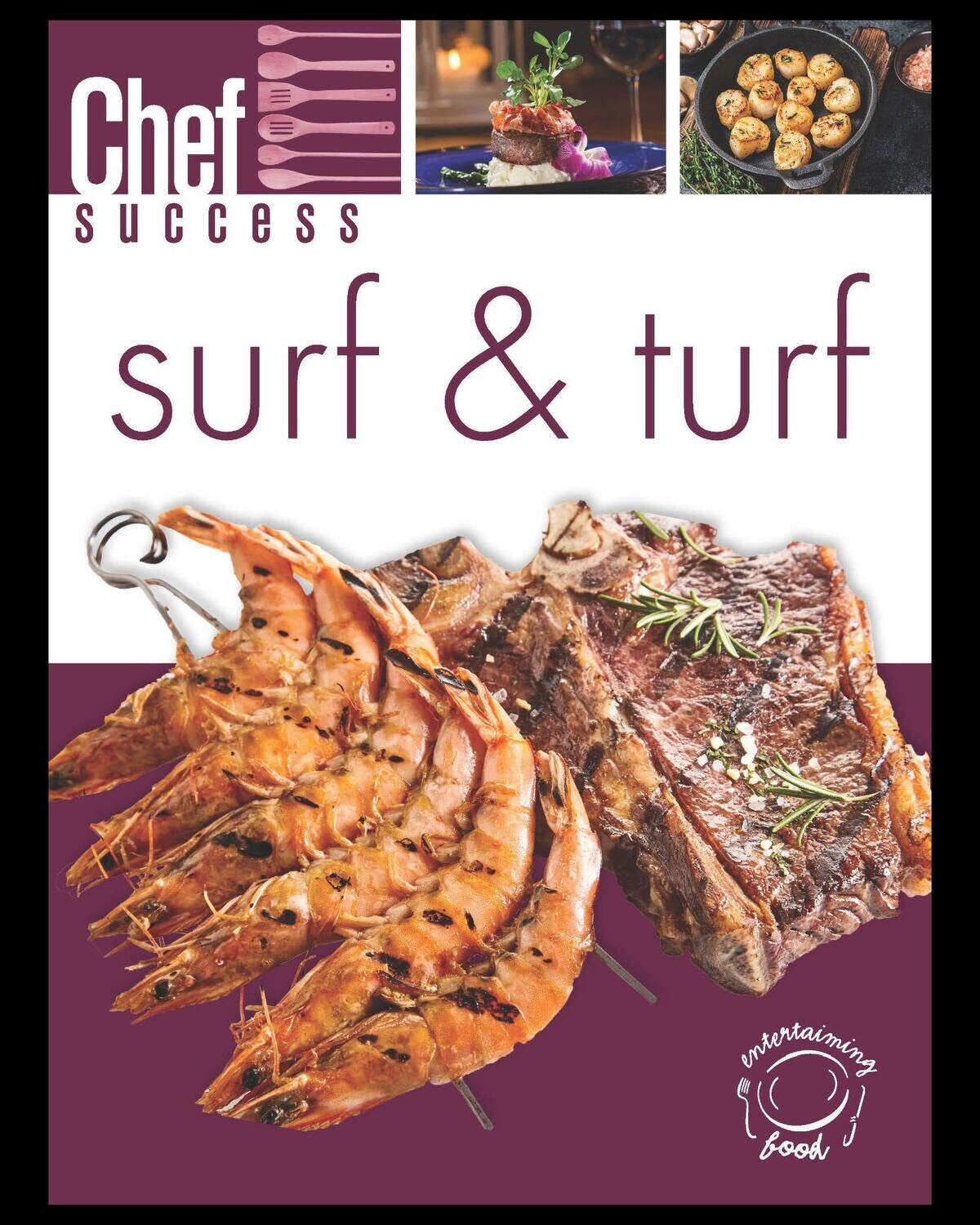 Chef Success Surf & Turf
(Print Edition) Chef Success Surf & Turf
(Print Edition)