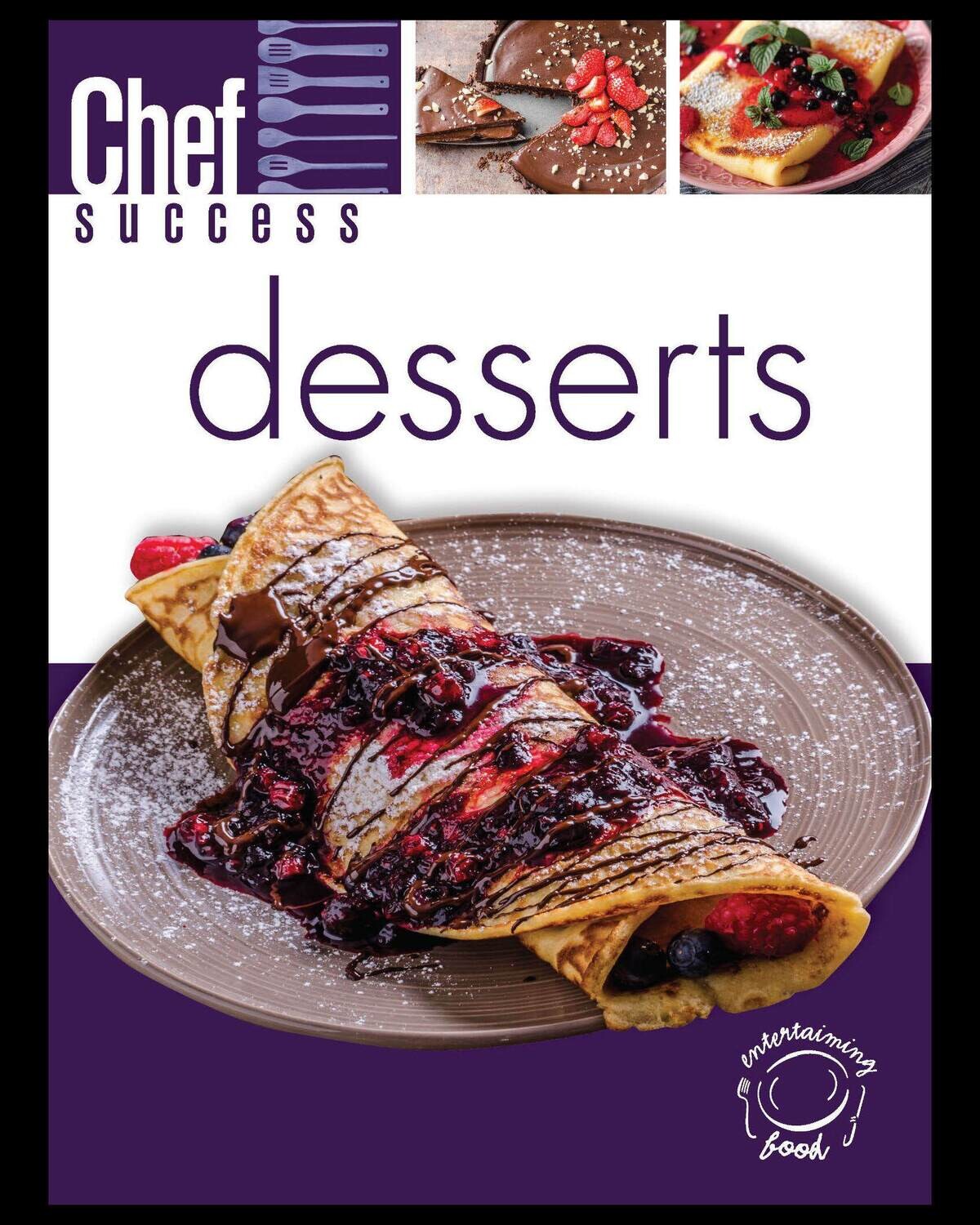 Chef Success Desserts
(Print Edition) Chef Success Desserts
(Print Edition)