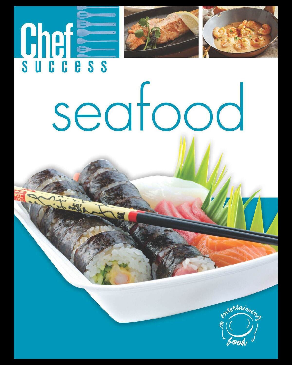 Chef Success Seafood
(Print Edition) Chef Success Seafood
(Print Edition)