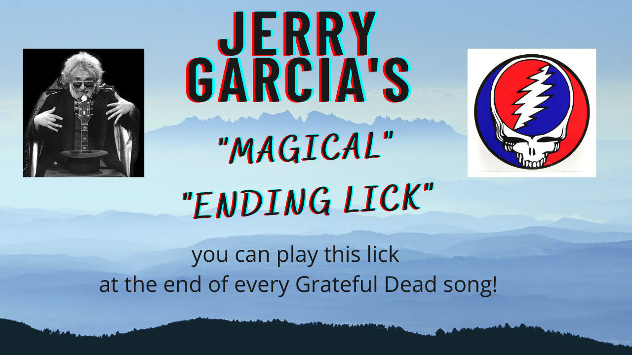 Jerry Garcia's - "Magical Ending Lick"