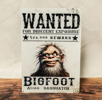 Bigfoot Indecent Exposure Wanted Sign