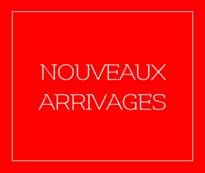 NOUVEAUX ARRIVAGES