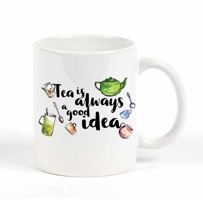 Tea is always a good...Mug