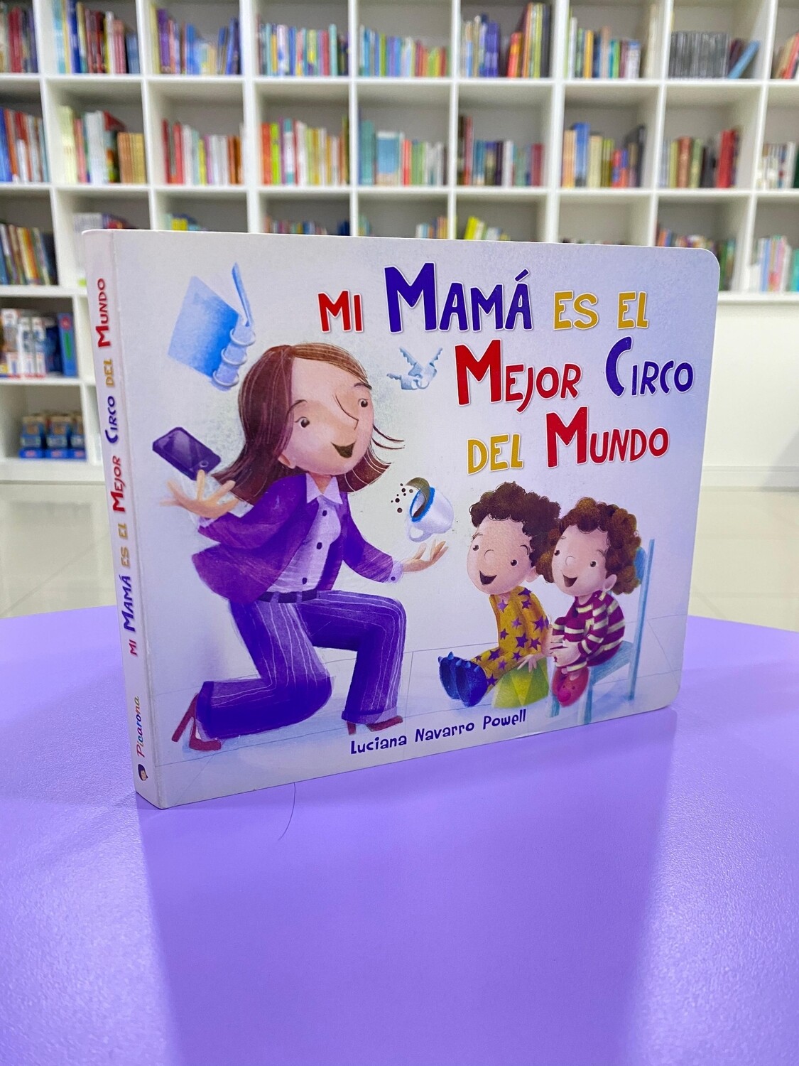 Mi mamá es el mejor circo del mundo