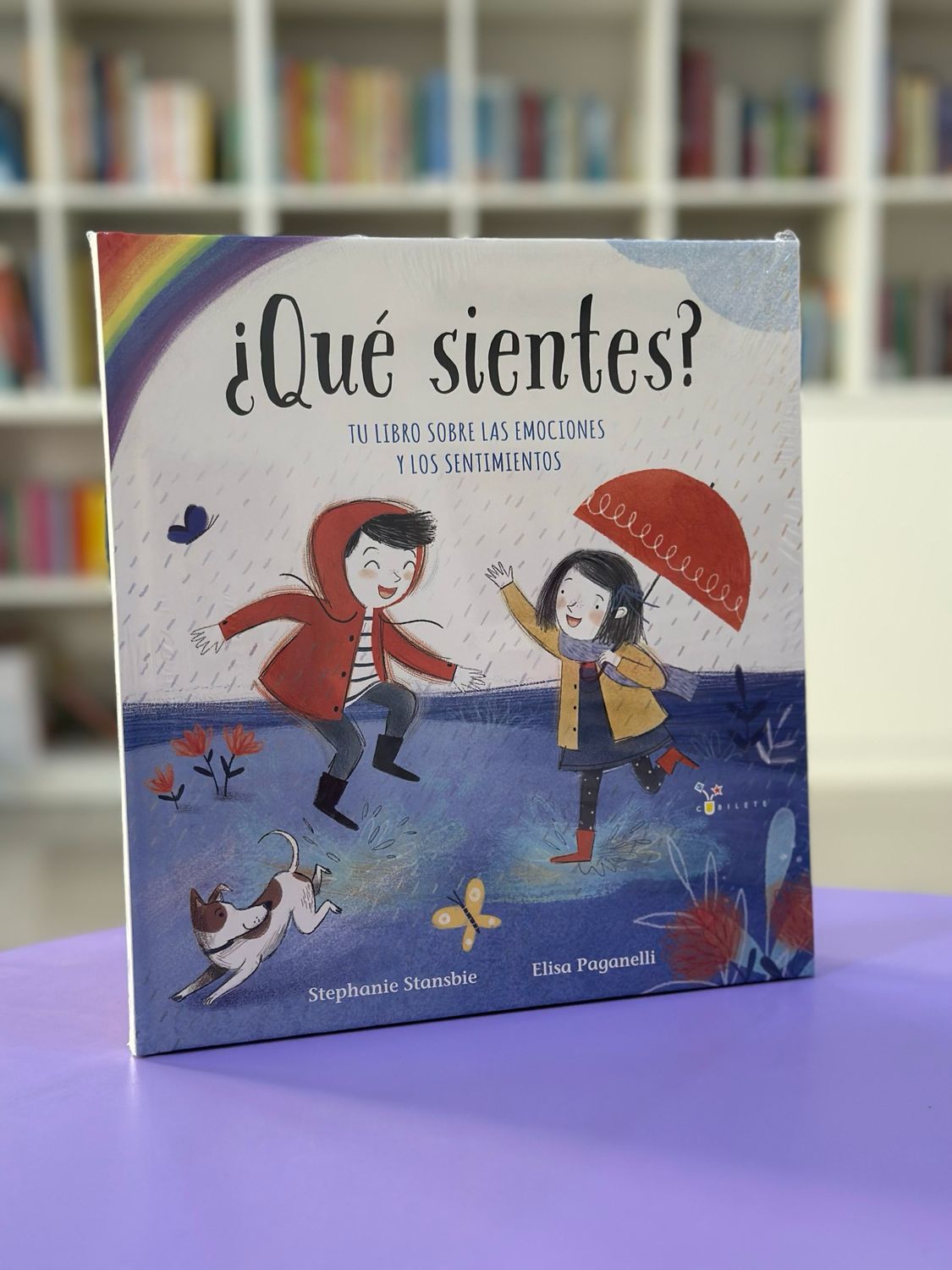 ¿Qué sientes? Tu libro sobre las emociones y los sentimientos