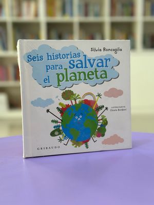 Seis historias para salvar el planeta